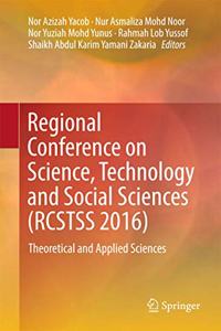 Regional Conference on Science, Technology and Social Sciences (Rcstss 2016)