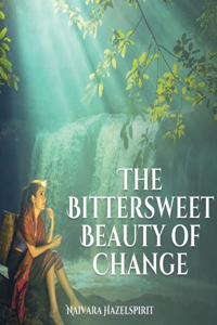 Bittersweet Beauty of Change