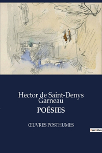 Poésies: Oeuvres Posthumes