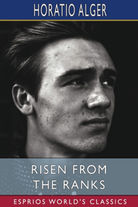 Risen from the Ranks (Esprios Classics)