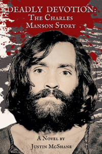 Deadly Devotion: The Charles Manson Story