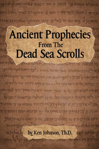 Ancient Prophecies from the Dead Sea Scrolls