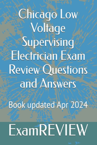 Chicago Low Voltage Supervising Electrician Exam Review Questions and Answers