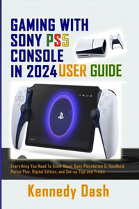 Gaming with Sony Ps5 Console in 2024 User Guide