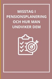 Misstag i pensionsplanering och hur man undviker dem