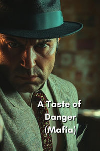 A Taste of Danger (Mafia)