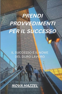 Prendi Provvedimenti Per Il Successo