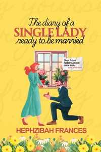 Diary Of A Single Lady Ready To Be Married