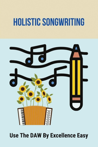 Holistic Songwriting
