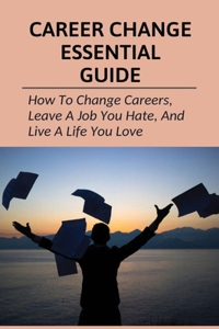 Career Change Essential Guide
