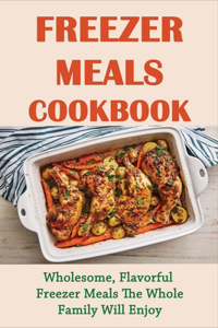 Freezer Meals Cookbook