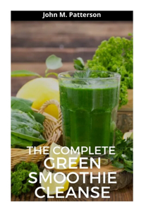 Complete Green Smoothie Cleanse