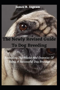 The Newly Revised Guide To Dog Breeding