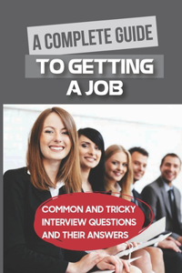 Complete Guide To Getting A Job