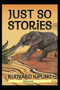 Just So Stories (Illustrated)