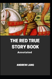 The Red True Story Book Annotated