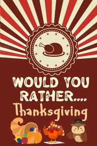 Would You Rather Thanksgiving