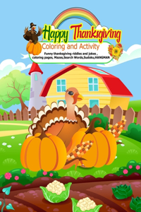 Happy Thanksgiving Coloring and Activity Funny thanksgiving riddles and jokes, coloring pages, Mazes, Search Words, Sudoku, HANGMAN