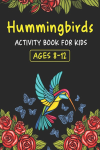 Hummingbirds ACTIVITY BOOK FOR KIDS AGES 8-12