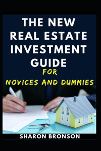 New Real Estate Investment Guide For Novices And Dummies