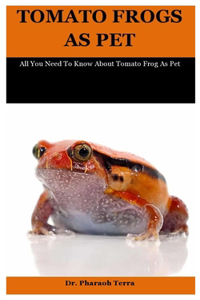 Tomato Frogs As Pet