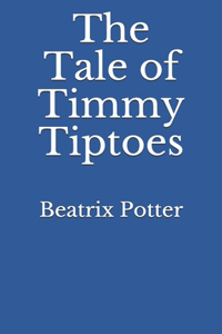 The Tale of Timmy Tiptoes