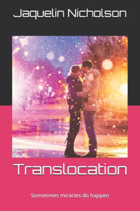 Translocation: Sometimes miracles do happen
