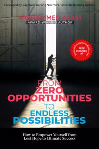 From Zero Opportunities to Endless Possibilities