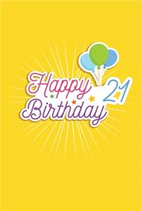Happy 21 Birthday