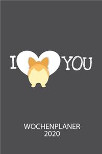 I LOVE YOU - Wochenplaner 2020: Klassischer Planer für deine täglichen To Do's - plane und strukturiere deine Tage mit dem Fokus auf dein Ziel!