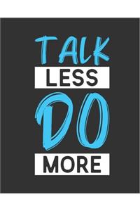 MOTIVATIONAL DOT GRID JOURNAL Talk Less Do More