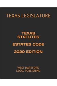 Texas Statutes Estates Code 2020 Edition: West Hartford Legal Publishing