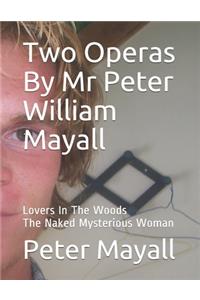 Two Operas By Mr Peter William Mayall