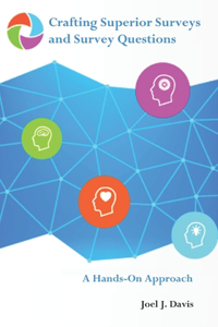 Crafting Superior Surveys and Survey Questions