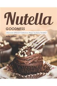 Nutella Goodness: Discover Different Delicious Ways to Enjoy Nutella!