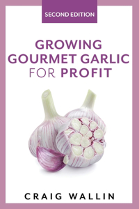 Growing Gourmet Garlic for Profit