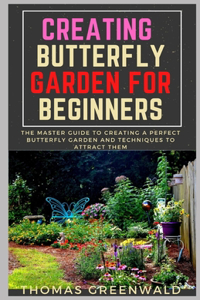 Creating Butterfly Gardening for Beginners