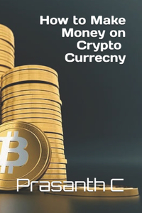 How to Make Money on Crypto Currecny