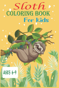 Sloth Coloring Book For Kids Ages 6-9