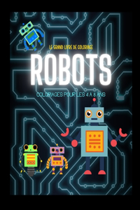 Le Grand Livre de coloriage ROBOTS