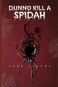 Dunno Kill A Spidah