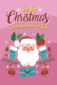 The Big Christmas Coloring Book For Kids