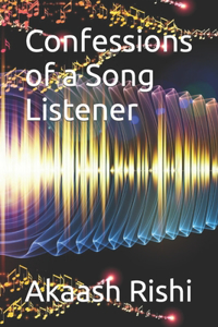 Confessions of a Song Listener
