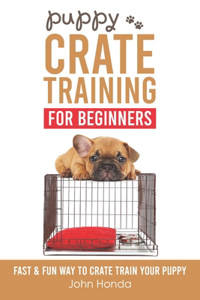 Puppy Crate Training For Beginners