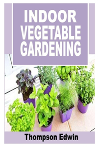 Indoor Vegetable Gardening