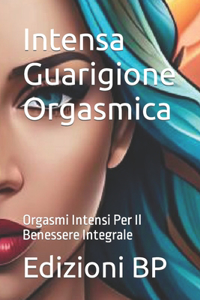 Intensa Guarigione Orgasmica