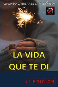 (4a Ed.) LA VIDA QUE TE DI