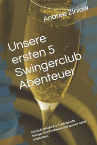 Unsere ersten 5 Swingerclub Abenteuer