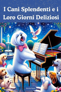 I Cani Splendenti e i Loro Giorni Deliziosi