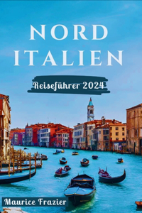 Norditalien Reiseführer 2024